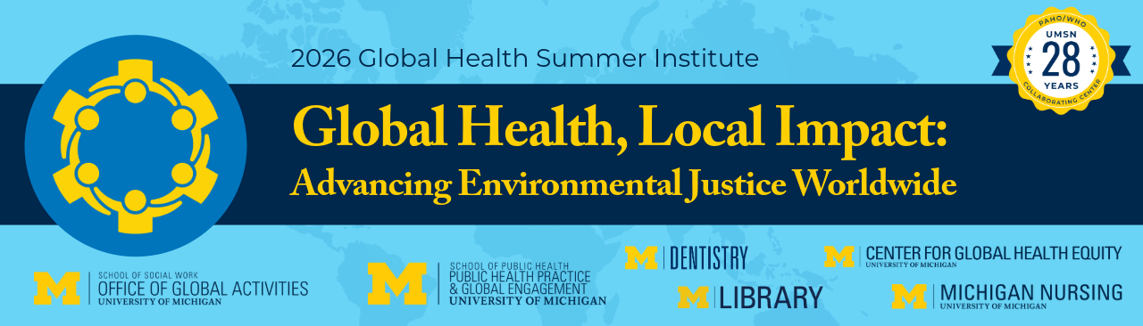 2026 Global Health Summer Institue. Global Health, Local Impact: Advancing Environmental Justice Worldwide