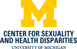 University of Michigan Center for Sexuality and Health Disparities 