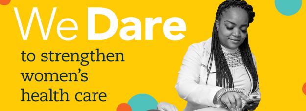 We Dare to strengthen women's health care