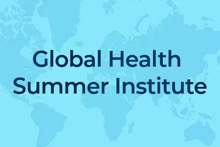 Global Health Summer Institute 